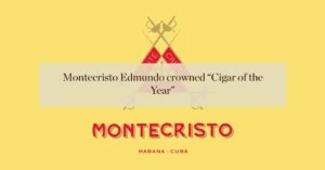 MONTECRISTO EDMUNDO - CIGAR OF THE YEAR
